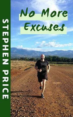 No More Excuses by Stephen Price