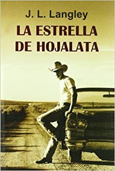 La estrella de hojalata by J.L. Langley