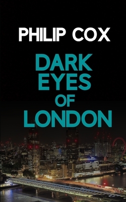 Dark Eyes of London by Philip Cox