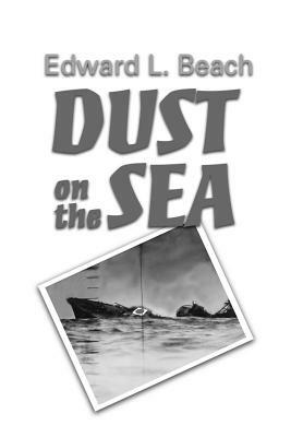Dust on the Sea by Edward L. Beach