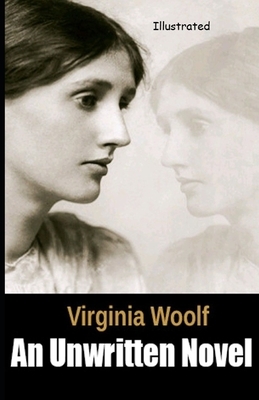 An Unwritten Novel Illustrated by Virginia Woolf