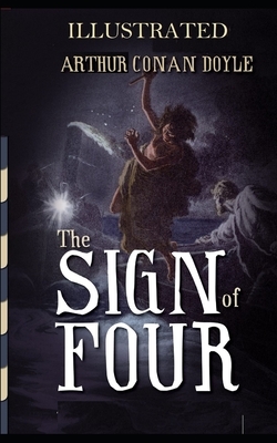 The Sign of the Four Illustrated by Arthur Conan Doyle