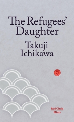 The Refugees' Daughter by Emily Balistrieri, Takuji Ichikawa