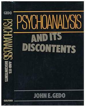 Psychoanalysis and Its Discontents by John E. Gedo