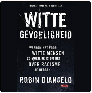 Witte gevoeligheid by Robin DiAngelo