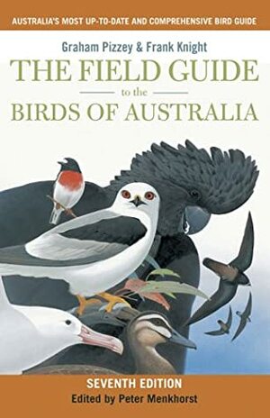 The Field Guide to the Birds of Australia by Graham Pizzey