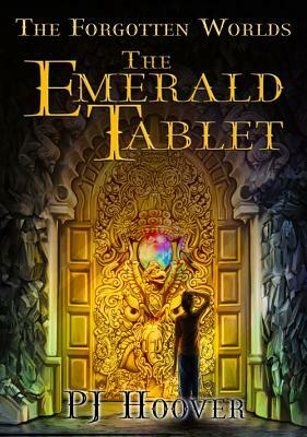 The Emerald Tablet by P.J. Hoover