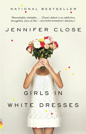 Girls in White Dresses by Jennifer Close