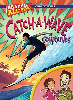 Catch-A-Wave Compounds by Gail Herman