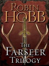 The Complete Farseer Trilogy: Assassin's Apprentice, Royal Assassin, Assassin's Quest by Robin Hobb