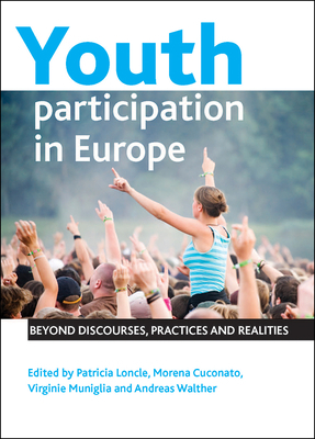 Youth Participation in Europe: Beyond Discourses, Practices and Realities by 