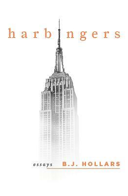 Harbingers by B.J. Hollars