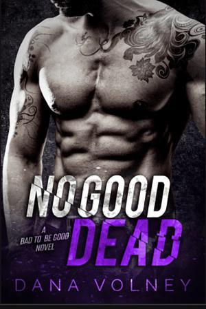 No Good Dead  by Dana Volney