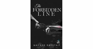 The Forbidden Line by Mayank Kashyap