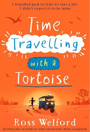 Time Travelling with a Tortoise by Ross Welford