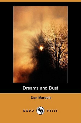 Dreams and Dust (Dodo Press) by Don Marquis