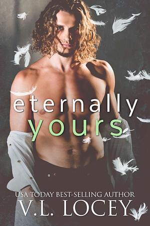 Eternally Yours by V.L. Locey