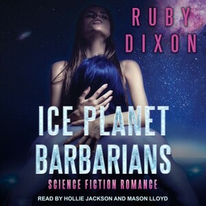 Ice Planet Barbarians by Ruby Dixon