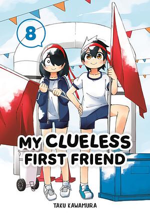 My Clueless First Friend 08 by Taku Kawamura