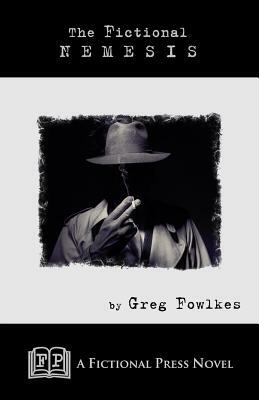 The Fictional Nemesis by Greg Fowlkes