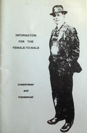 Information for the Female-to-Male Cross Dresser and Transsexual by Lou Sullivan
