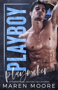 Playboy Playmaker by Maren Moore