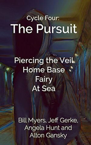 Cycle Four: The Pursuit by Angela Hunt, Bill Myers, Alton Gansky, Jeff Gerke