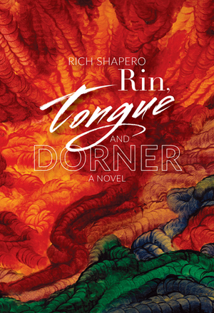 Rin, Tongue and Dorner by Rich Shapero