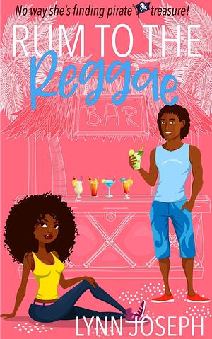 Rum to the Reggae by Lynn Joseph