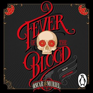 A Fever of the Blood by Oscar de Muriel