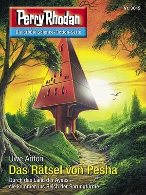 Perry Rhodan 3019: Das Rätsel von Pesha by Uwe Anton