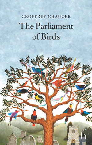 The Parliament of Birds by Geoffrey Chaucer, Steve Ellis, E.B. Richmond