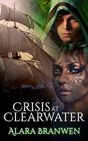 Crisis at Clearwater by Alara Branwen