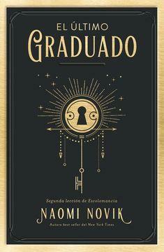 El Último Graduado by Naomi Novik