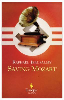 Saving Mozart by Raphaël Jerusalmy