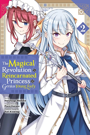 The Magical Revolution of the Reincarnated Princess and the Genius Young Lady, Vol. 2 (manga) by Piero Karasu