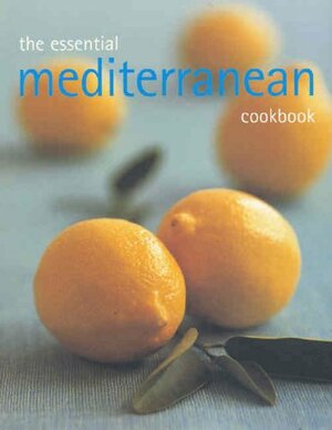 The Essential Mediterranean Cookbook by Murdoch Books