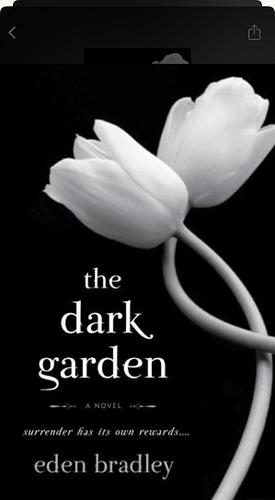 The Dark Garden by Eden Bradley