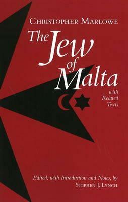 The Jew of Malta: with Related Texts by Stephen J. Lynch, Christopher Marlowe
