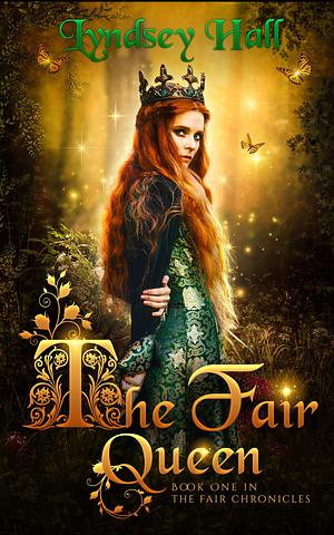 The Fair Queen by Lyndsey Hall