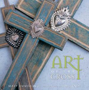 Art of the Cross by Mary Emmerling