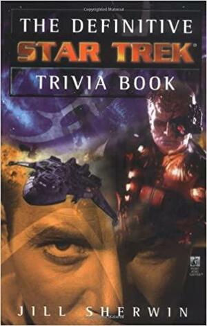 The Definitive Star Trek Trivia Book: v. 1 by Jill Sherwin