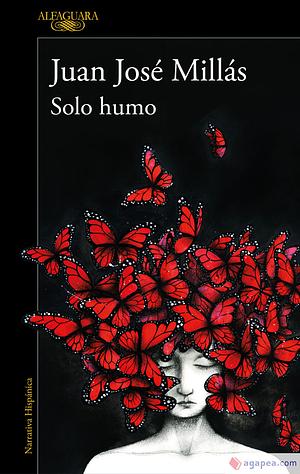 Solo humo by Juan José Millás, Juan José Millás