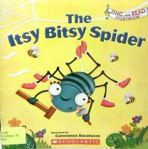 The Itsy Bitsy Spider (Sing And Read Storybook) by Constanza Basaluzzo