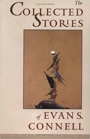 The Collected Stories by Evan S. Connell