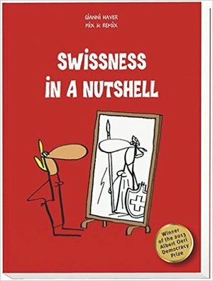 Swissness in a Nutshell by Gianni Haver, Mix & Remix