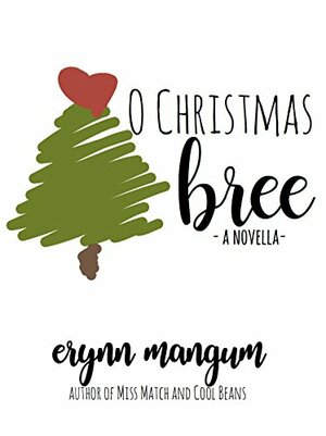 O Christmas Bree by Erynn Mangum