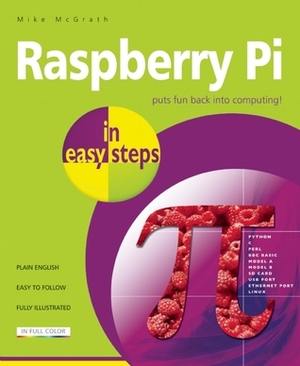 Raspberry Pi in easy steps by Mike McGrath