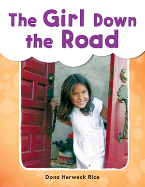 The Girl Down the Road by Dona Herweck Rice
