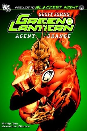 Green Lantern, Volume 8: Agent Orange by Rafael Albuquerque, Jonathan Glapion, Geoff Johns, Doug Mahnke, Philip Tan, Ivan Reis